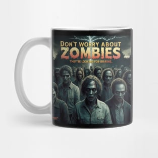 You don't need to worry about zombies Mug